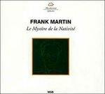 Mystère de la nativité - CD Audio di Frank Martin