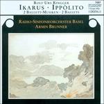 Ikarus, Ippòlito (Ballettmusiken) - CD Audio di Rolf Urs Ringger