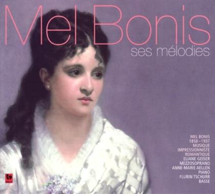 Ses Melodies - CD Audio di Mel Bonis