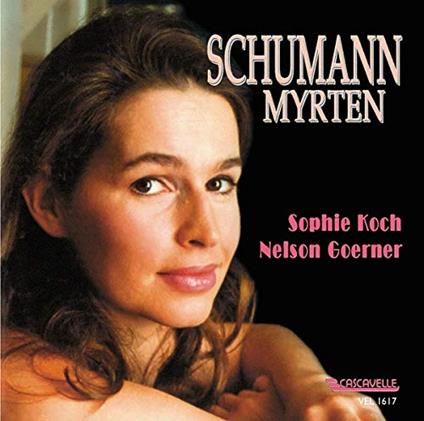 Schuman - Myrten - CD Audio di Sophie Koch