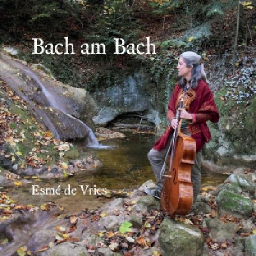 Bach Am Bach (Bach Au Bord Du Ruisseau) - CD Audio di Esme De Vries