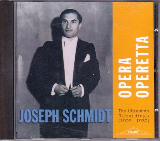 Joseph Schmidt: Opera / Operetta The Ultraphon Recordings 1930 - 33 - CD - CD Audio