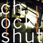 Chockshut - CD Audio