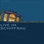 Live Im Schiffbau - CD Audio di Hans Koch,Fredy Studer,Martin Schutz
