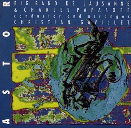 Astor - CD Audio di Charles Papasoff,Big Band de Lausanne