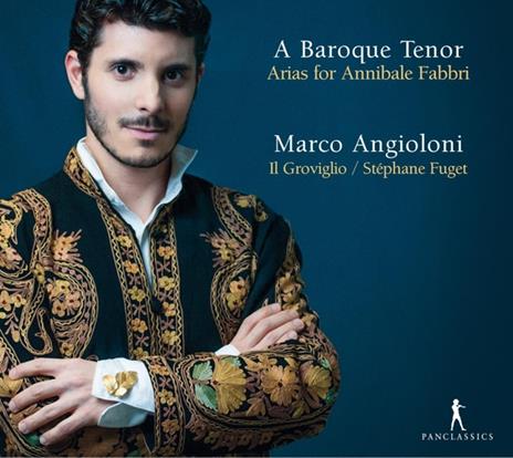 A Baroque Tenor - Arias For Annibale Fabbri - CD Audio di Marco Angioloni