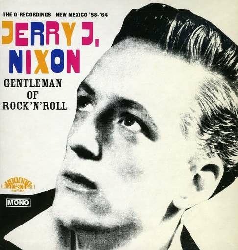 Gentleman of Rock'n Roll - CD Audio di Jerry J. Nixon