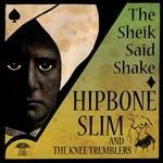 Sheik Said Shake - Vinile LP di Hipbone Slim and the Kneetremblers