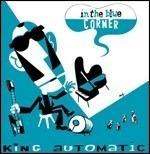 In the blue Corner - Vinile LP di King Automatic