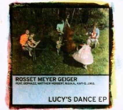 Lucy's Dance Ep - CD Audio di Rosset-Meyer-Geiger