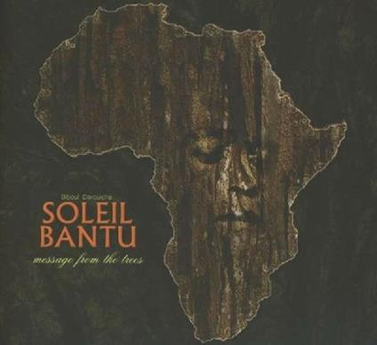 Message from the Trees - CD Audio di Soleil Bantu