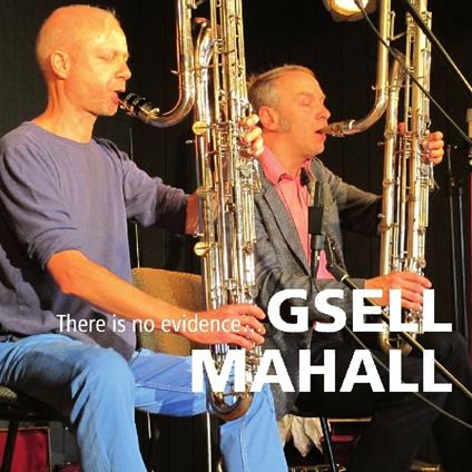 There Is No Evidence - CD Audio di Gsell Mahall