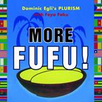 More Fufu!