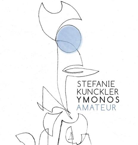 Amateur - CD Audio di Stefanie Kunckler