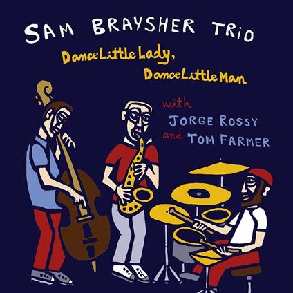 Dance Little Lady, Dance Little Man - CD Audio di Sam Braysher