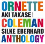 Ornette Coleman Anthology - CD Audio di Aki Takase,Silke Eberhard