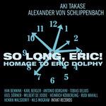 So Long, Eric! Homage to Eric Dolphy - CD Audio di Aki Takase,Alexander von Schlippenbach