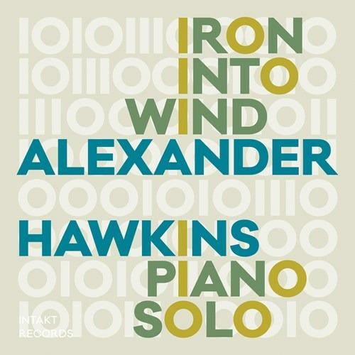 Iron Into the Wind (Pears from an Elm) - CD Audio di Alexander Hawkins