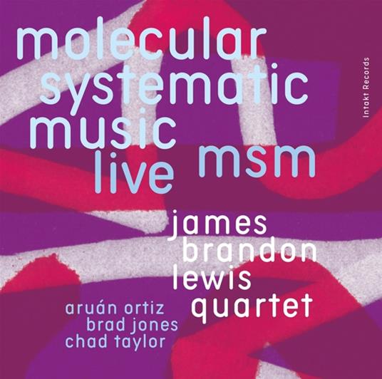 Msm Molecular Systematic Music - Live - CD Audio di James Brandon Lewis