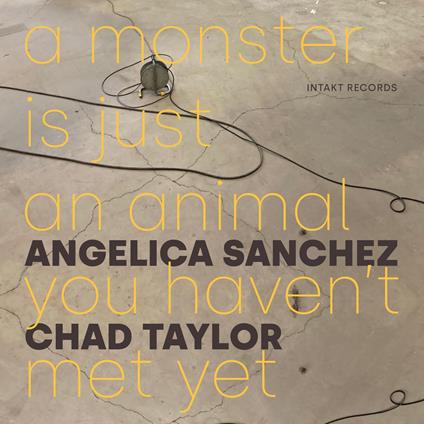 A Monster Is Just An Animal You Haven't - CD Audio di Angelica Sanchez