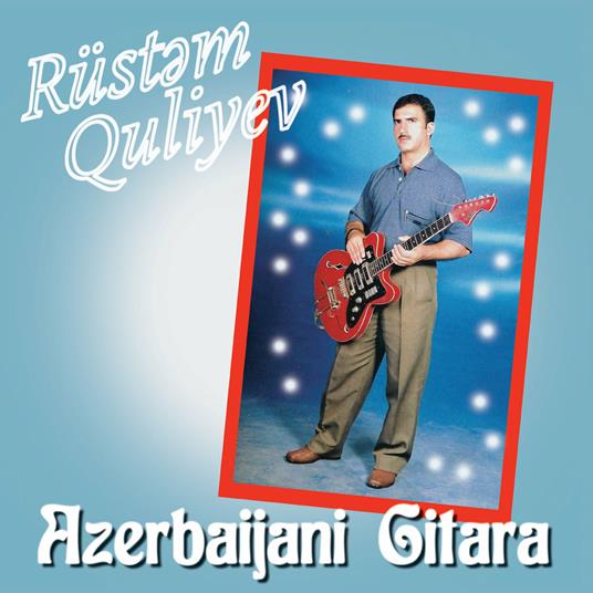 Azerbaijani Gitara - CD Audio di Rustem Quliyev
