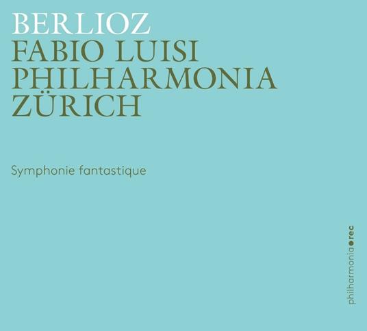 Sinfonia fantastica - CD Audio di Hector Berlioz,Fabio Luisi