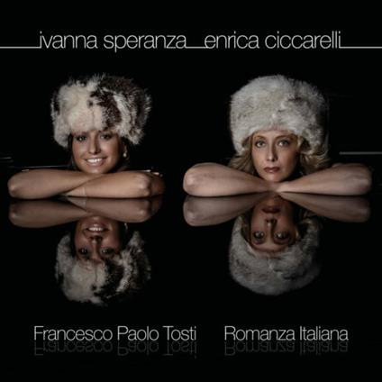 Romanza italiana - CD Audio di Francesco Paolo Tosti,Enrica Ciccarelli,Ivanna Speranza