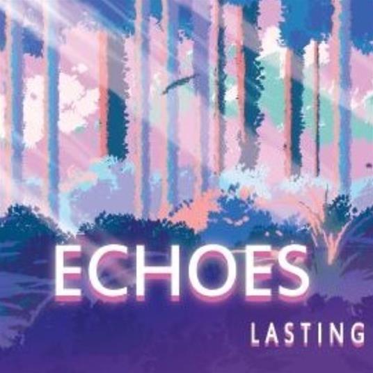 Lasting - CD Audio di Echoes