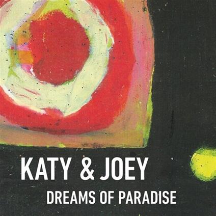 Dreams Of Paradise - CD Audio di Katy & Joey