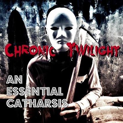 Na Essential Catharsis - CD Audio di Chronic Twilight