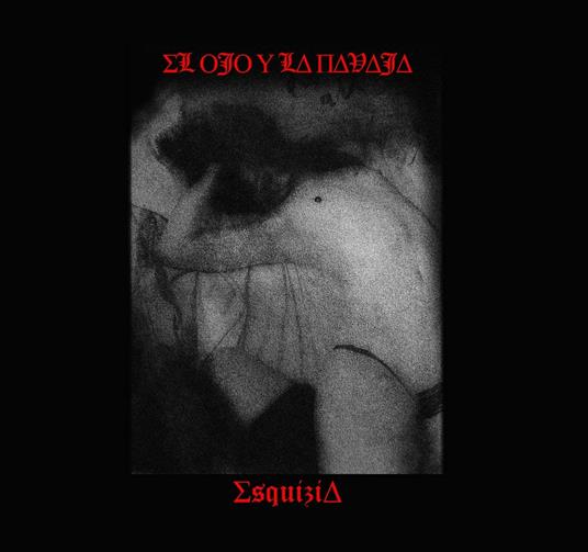 Esquizia - CD Audio di El Ojo y la Navaja