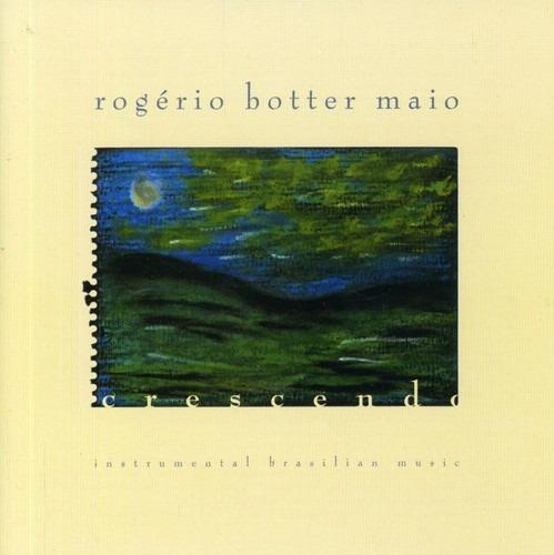 Crescendo - CD Audio di Rogerio Botter Maio