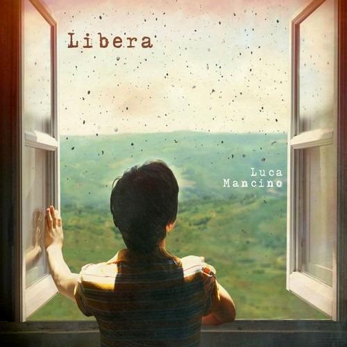 Libera - CD Audio di Luca Mancino