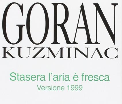 Stasera l'aria è fresca - CD Audio di Goran Kuzminac