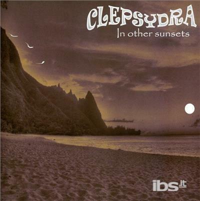 In Other Sunsets - CD Audio di Clepsydra