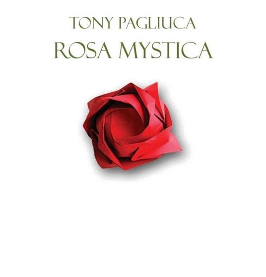 Rosa Mystica - CD Audio di Tony Pagliuca