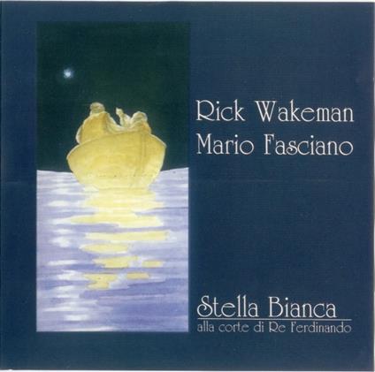 Stella Bianca Alla Corte Di Re Ferdinando - Vinile LP di Rick Wakeman,Mario Fasciano