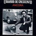 Ancora - CD Audio di Eduardo De Crescenzo