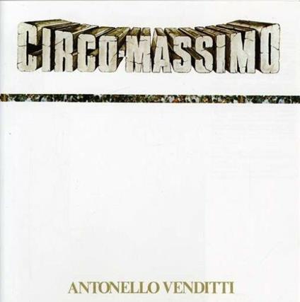 Circo Massimo - CD Audio di Antonello Venditti