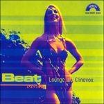 Beat vol.1. Lounge at Cinevox (Colonna sonora) - CD Audio