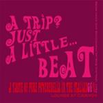 A Trip? Just a Little...Beat