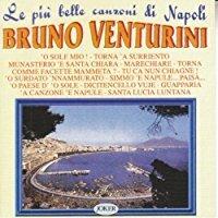 Le Piu Belle Canzoni Di Napoli - CD Audio di Bruno Venturini