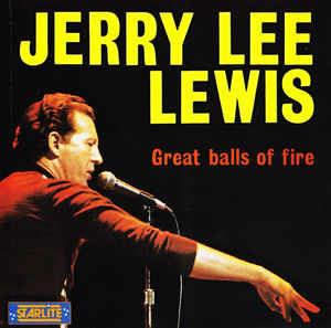 Great Balls Of Fire - CD Audio di Jerry Lee Lewis