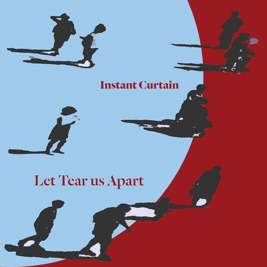 Instant Curtain - Let Tear Us Apart - CD Audio di Instant Curtain