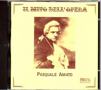 Il mito dell'opera - CD Audio di Pasquale Amato
