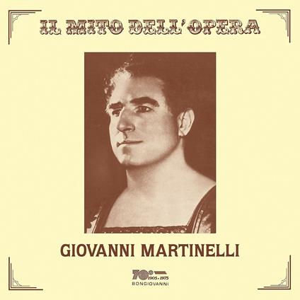 Il mito dell'opera - CD Audio di Giovanni Martinelli