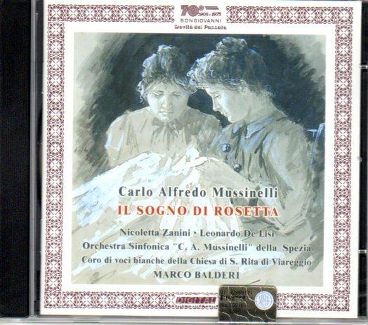 Il sogno di Rosetta - Padre Nostro per mezzosoprano e orchestra - Barcarola - Il Mare per pianofor - CD Audio di Carlo Alfredo Mussinelli