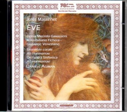 Eve - CD Audio di Jules Massenet,Denia Mazzola-Gavazzeni,Massimiliano Fichera,Daniele Agiman