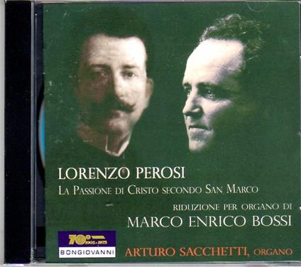 La Passione di Cristo secondo San Marco di Lorenzo Perosi (Riduzione per organo) - CD Audio di Marco Enrico Bossi,Arturo Sacchetti