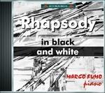 Rhapsody in Black and White - CD Audio di Marco Fumo